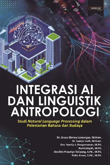 INTEGRASI AI DAN LINGUISTIK ANTROPOLOGI Studi Natural Language Processing dalam Pelestarian Bahasa dan Budaya