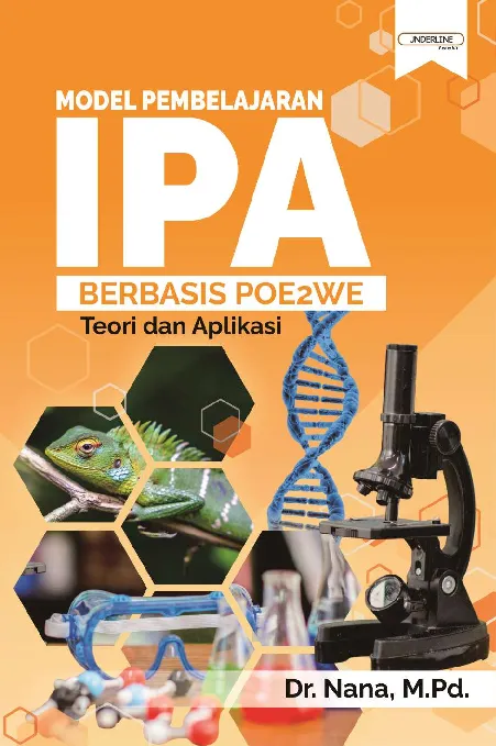 MODEL PEMBELAJARAN IPA BERBASIS POE2WE: TEORI DAN APLIKASI