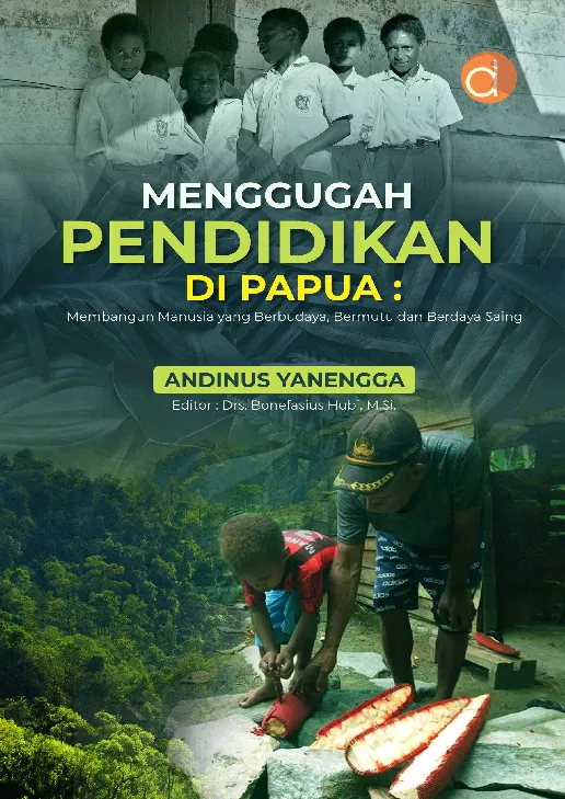Menggugah Pendidikan di Papua: Membangun Manusia yang Berbudaya, Bermutu, dan Berdaya Saing