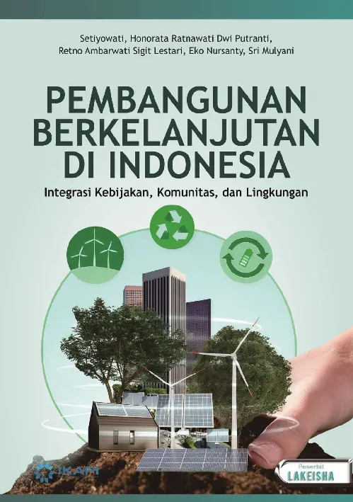 PEMBANGUNAN BERKELANJUTAN DI INDONESIA Integrasi Kebijakan, Komunitas, dan Lingkungan