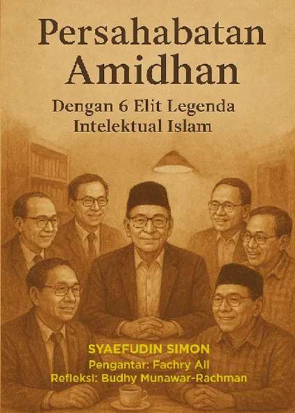 Persahabatan Amidhan : Dengan 6 Elit Legenda Intelektual Islam