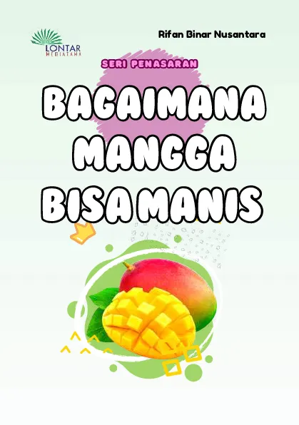 Bagaimana mangga bisa manis?