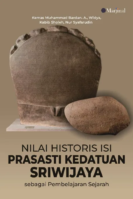 NILAI HISTORIS ISI PRASASTI KEDATUAN SRIWIJAYA: sebagai Pembelajaran Sejarah