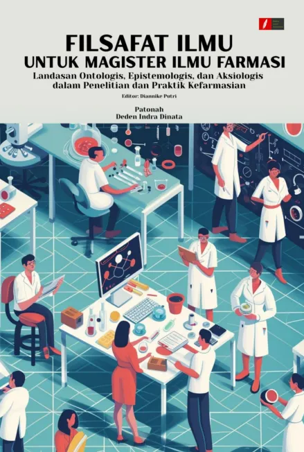 FILSAFAT ILMU UNTUK MAGISTER ILMU FARMASI: Landasan Ontologis, Epistemologis, dan Aksiologis dalam Penelitian dan Praktik Kefarmasian