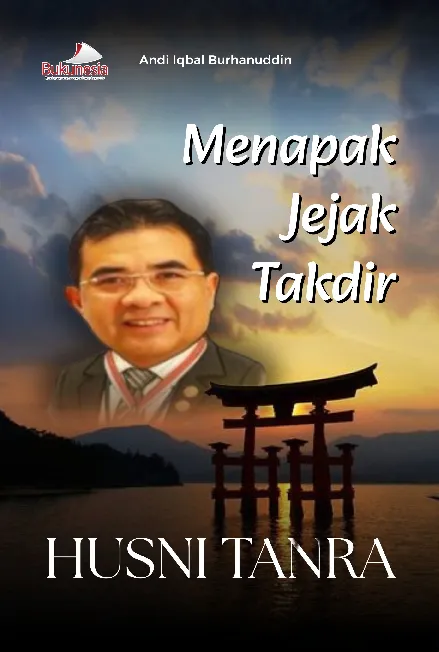 Menapak Jejak Takdir Husni Tanra
