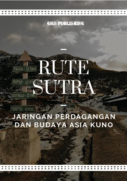 Rute sutra: jaringan perdagangan dan budaya asia kuno