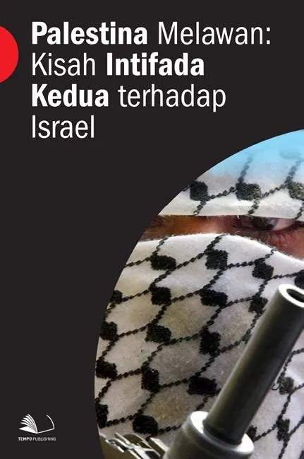 Palestina Melawan: Kisah Intifada Kedua Terhadap Israel