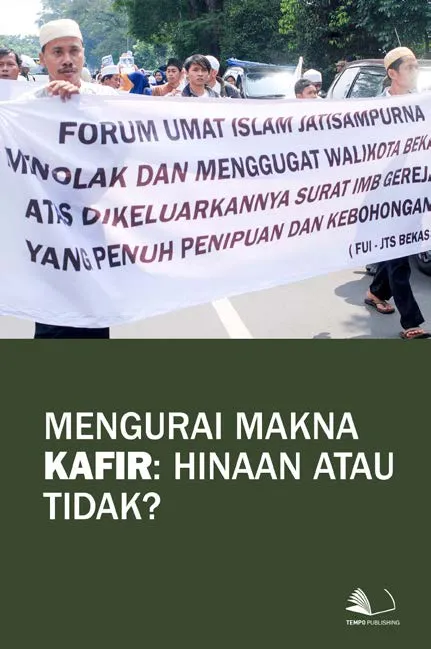 Mengurai Makna Kafir: Hinaan atau Tidak?