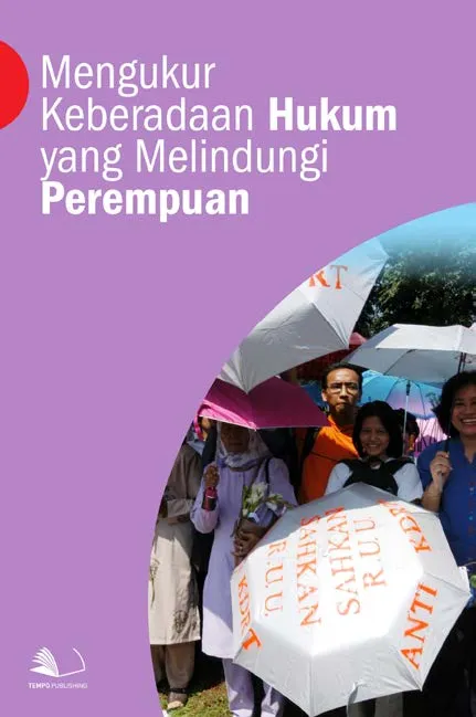Mengukur Keberadaan Hukum yang Melindungi Perempuan