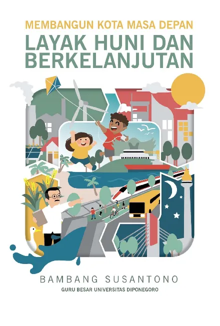 Membangun Kota Masa Depan yang Layak Huni dan Berkelanjutan