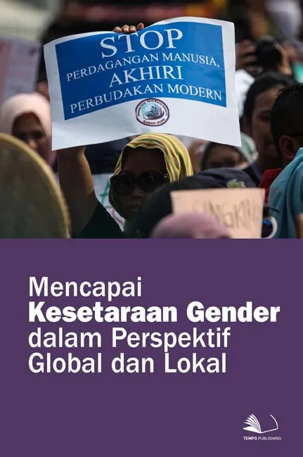 Mencapai Kesetaraan Gender Dalam Perspektif Global dan Lokal