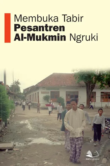 Membuka Tabir Pesantren Al-Mukmin Ngruki
