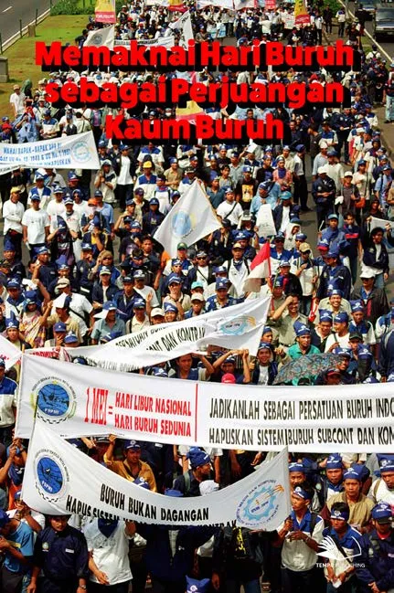Memaknai Hari Buruh Sebagai Perjuangan Kaum Buruh