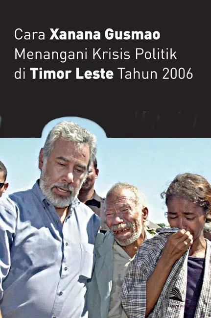 Cara Xanana Gusmao Menangani Krisis Politik di Timor Leste Tahun 2006