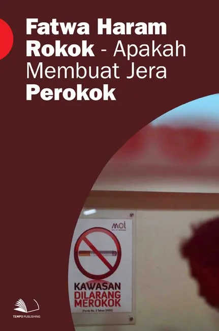 Fatwa Haram Rokok - Apakah Membuat Jera Perokok