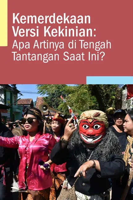 Kemerdekaan Versi Kekinian : Apa Artinya di Tengah Tantangan Saat Ini?