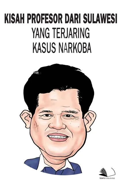 Kisah Profesor dari Sulawesi yang Terjaring Kasus Narkoba