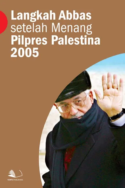 Langkah Abbas Setelah Menang Pilpres Palestina 2005