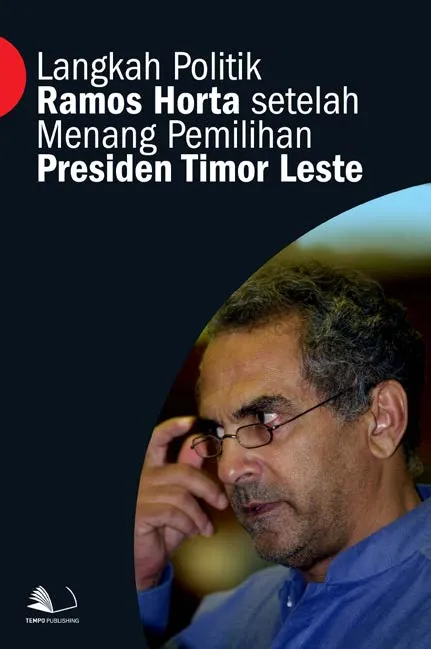 Langkah Politik Ramos Horta Setelah Menang Pemilihan Presiden Timor Leste