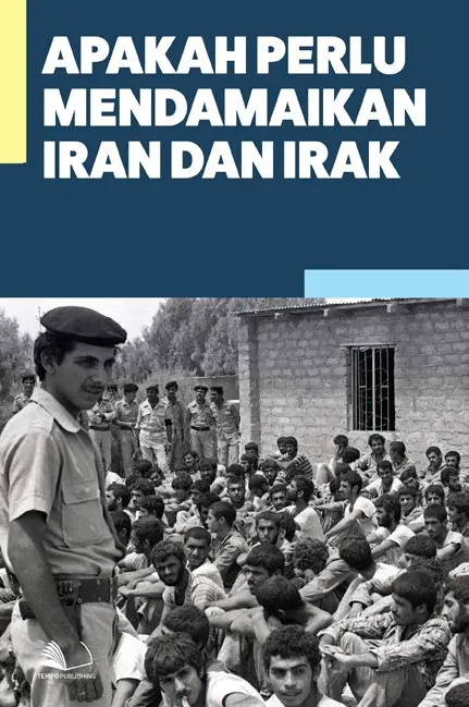 Apakah Perlu Mendamaikan Iran dan Irak