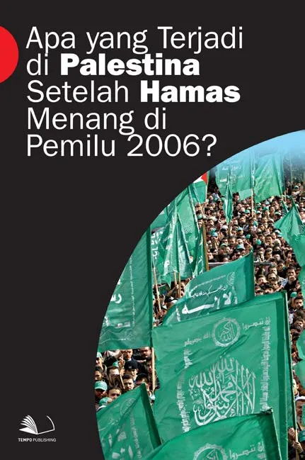Apa yang Terjadi di Palestina Setelah Hamas Menang di Pemilu 2006?