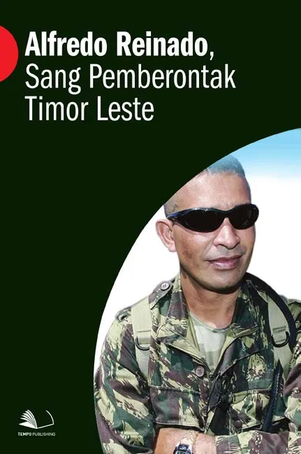 Alfredo Reinado, Sang Pemberontak Timor Leste