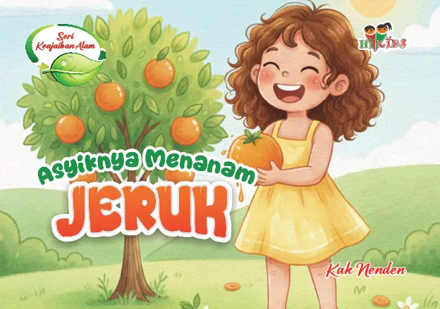 Seri Keajaiban Alam; Asyiknya Menanam Jeruk
