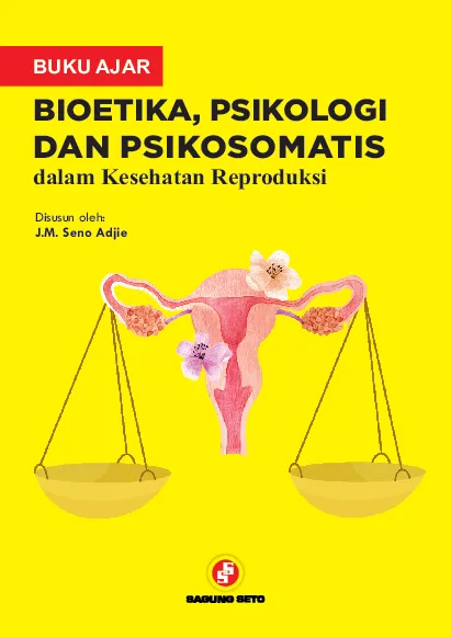Buku Ajar Bioetika, Psikologi dan Psikosomatis dalam Kesehatan Reproduksi