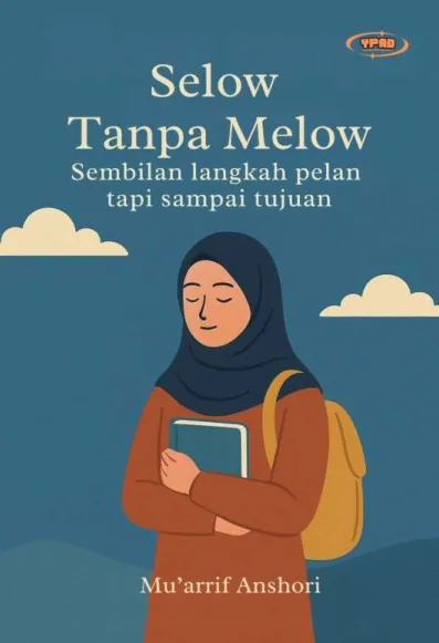 Selow Tanpa Melow Sembilan Langkah pelan Tapi Sampai Tujuan