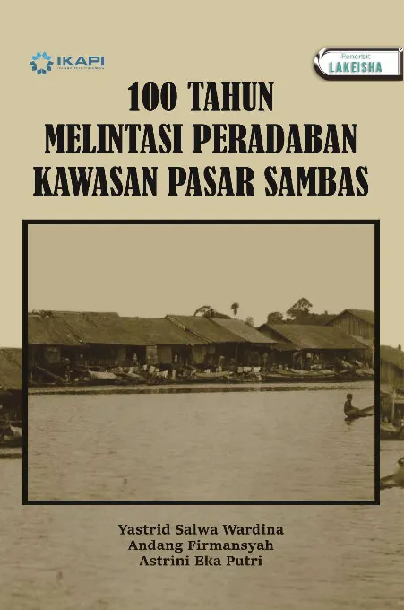 100 TAHUN MELINTASI PERADABAN KAWASAN PASAR SAMBAS