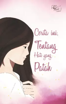 Cerita ini, tentang hati yang patah