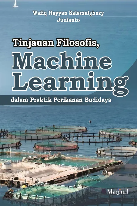 TINJAUAN FILOSOFIS, MACHINE LEARNING DALAM PRAKTIK PERIKANAN BUDIDAYA