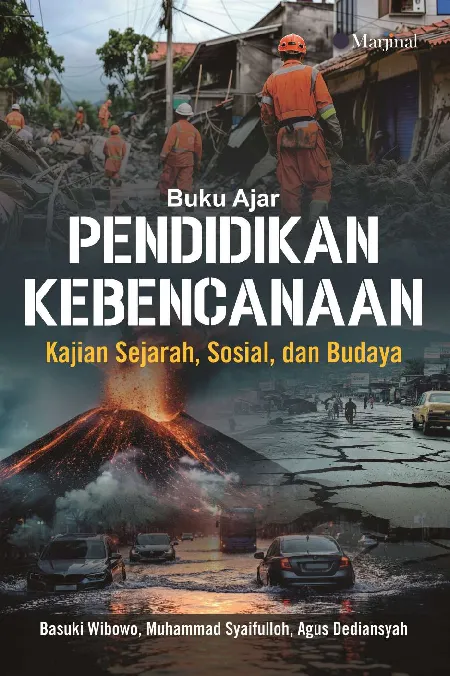 Buku Ajar PENDIDIKAN KEBENCANAAN: Kajian Sejarah, Sosial dan, Budaya