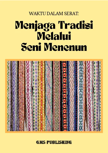 Waktu dalam serat: menjaga tradisi melalui seni menenun
