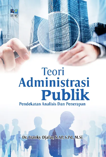 Teori Administrasi Publik: Pendekatan Analisis dan Penerapan