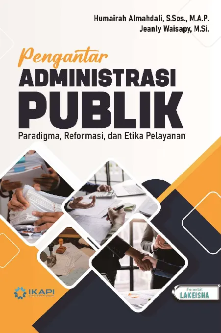 PENGANTAR ADMINISTRASI PUBLIK Paradigma, Reformasi, dan Etika Pelayanan