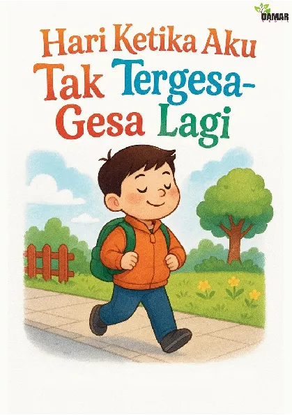 Hari Ketika Aku Tak Tergesa-Gesa Lagi