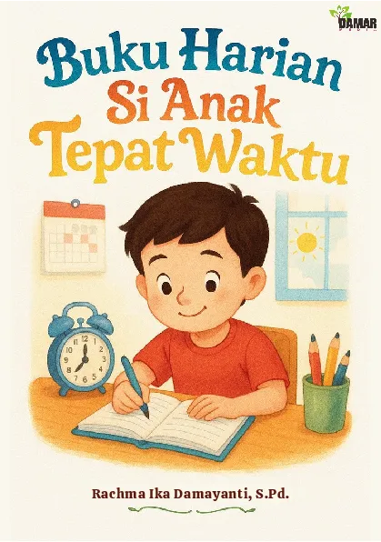 Buku Harian Si Anak Tepat Waktu