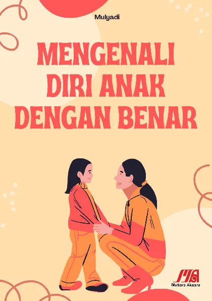 Mengenali Diri Anak dengan Benar