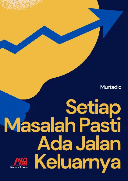Setiap Masalah Pasti Ada Jalan Keluarnya