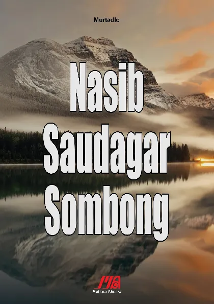 Nasib Saudagar Sombong