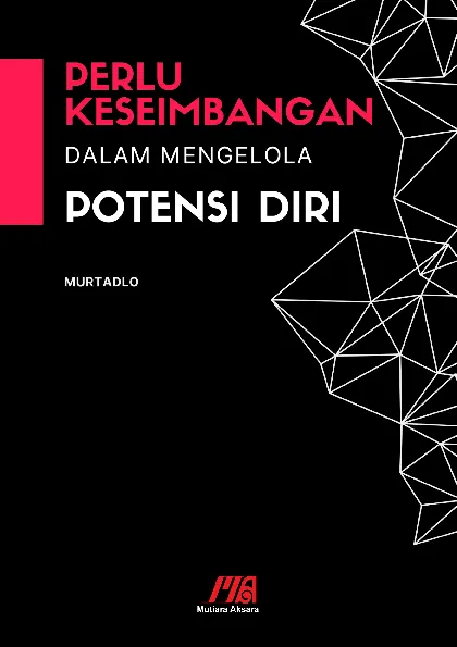 Perlu Keseimbangan dalam Mengelola Potensi Diri