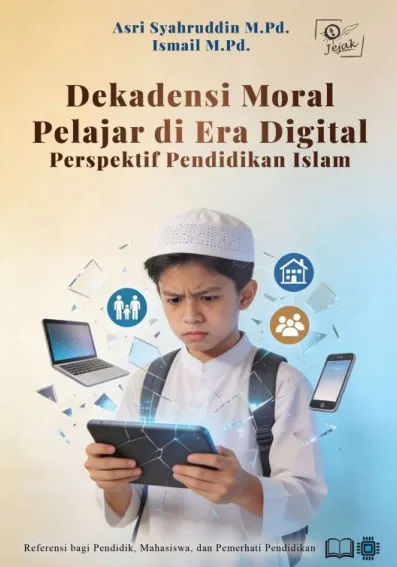 Dekadensi Moral Pelajar di Era Digital : Perspektif Pendidikan Islam