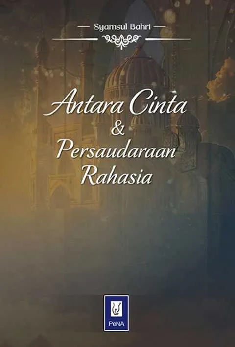 Antara Cinta & Persaudaraan Rahasia