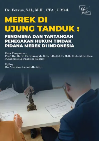 Merek di Ujung Tanduk : Fenomena dan Tantangan Penegakan Hukum Tindak Pidana Merek di Indonesia