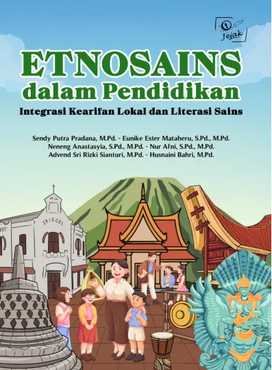 Etnosains dalam Pendidikan : Integrasi Kearifan Lokal dan Literasi Sains