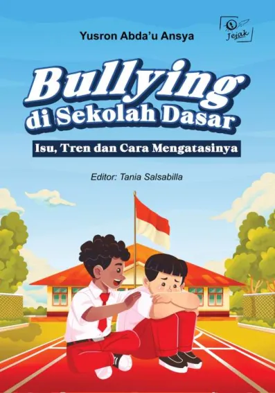 Bullying di Sekolah Dasar : Isu, Tren dan Cara Mengatasinya