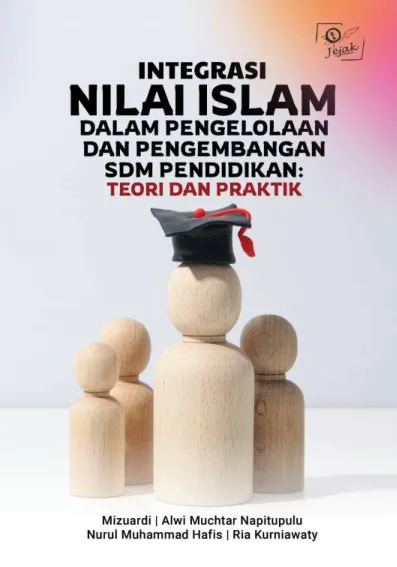 Integrasi Nilai Islam dalam Pengelolaan dan Pengembangan SDM Pendidikan : Teori dan Praktik