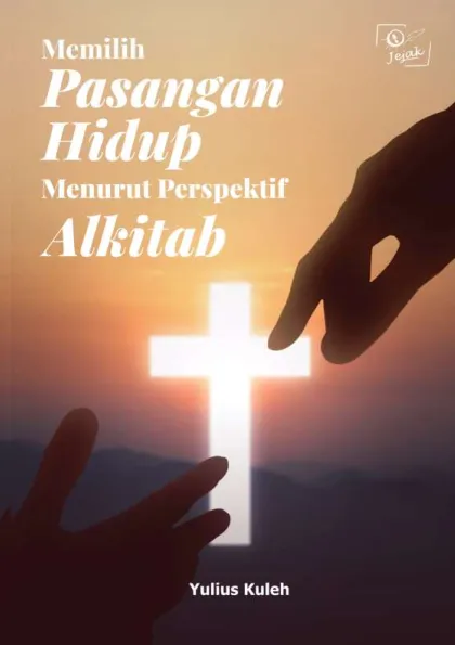 Memilih Pasangan Hidup Menurut Perspektif Alkitab