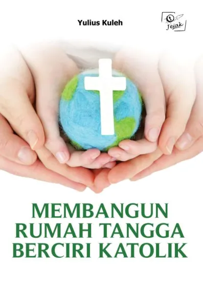 Membangun Rumah Tangga Berciri Katolik